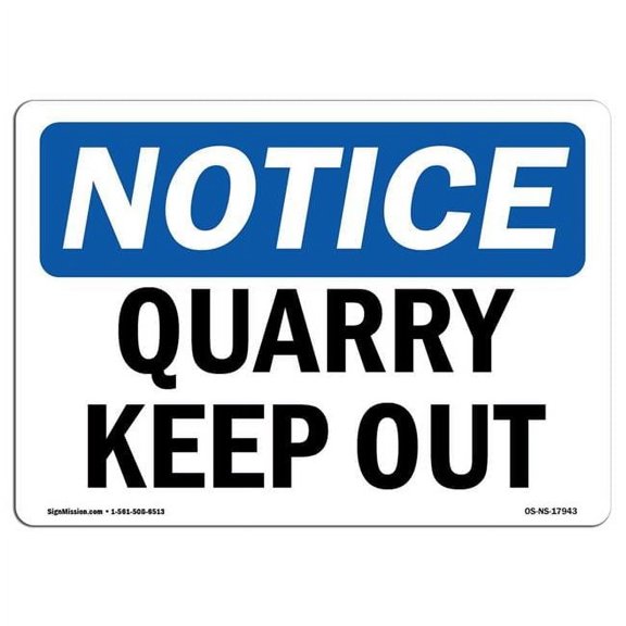 7 x 10 in. OSHA Notice Sign - Quarry Keep Out