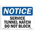 thumbnail image 1 of 7 x 10 in. OSHA Notice Sign - Service Tunnel Hatch Do Not Block, 1 of 1