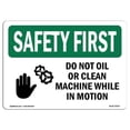 thumbnail image 1 of 7 x 10 in. OSHA Safety First Sign - Do Not Oil or Clean Machine, 1 of 1