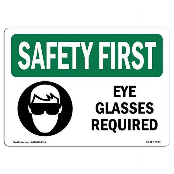 7 x 10 in. OSHA Safety First Sign - Eye Glasses Required with Symbol