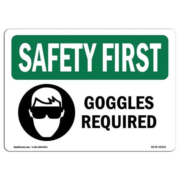 7 x 10 in. OSHA Safety First Sign - Goggles Required with Symbol