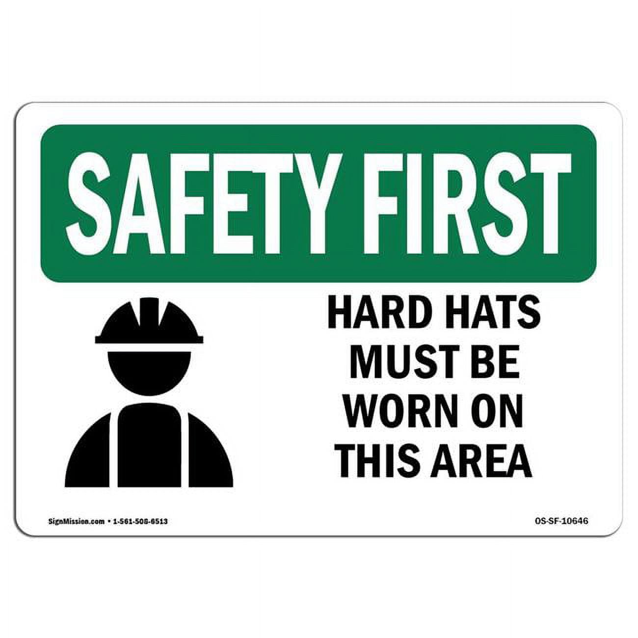 7 x 10 in. OSHA Safety First Sign Hard Hats Must Be Worn in This Area