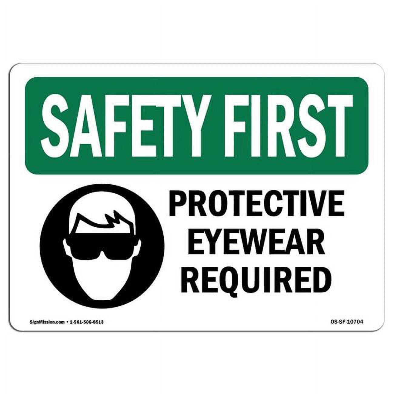 7 x 10 in. OSHA Safety First Sign Protective Eyewear Required with
