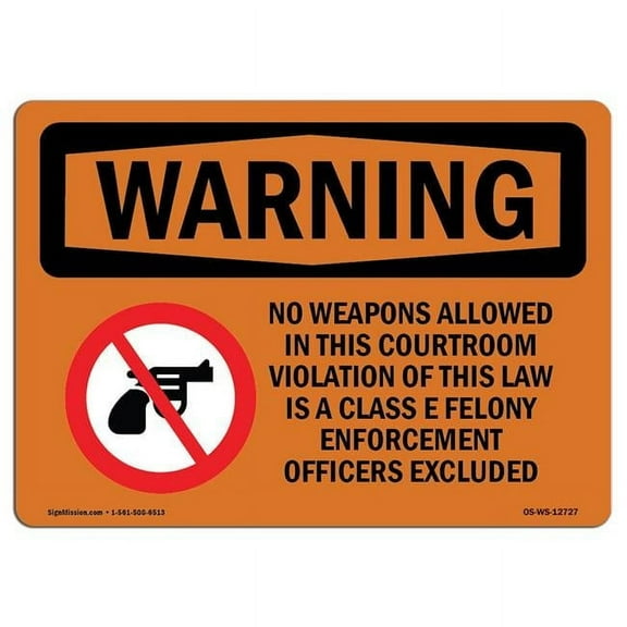 7 x 10 in. OSHA Warning Sign - No Weapons Allowed in This Courtroom
