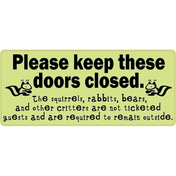 7 x 3 Green Please Keep These Doors Closed Critters Magnet Magnetic Sign