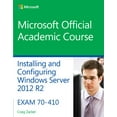 thumbnail image 1 of Pre-Owned 70-410 Installing and Configuring Windows Server 2012 R2 (Paperback) 1118882318 9781118882313, 1 of 1