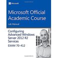 thumbnail image 1 of Pre-Owned 70-412 Configuring Advanced Windows Server 2012 Services R2 Lab Manual (Paperback) 1118883020 9781118883020, 1 of 1