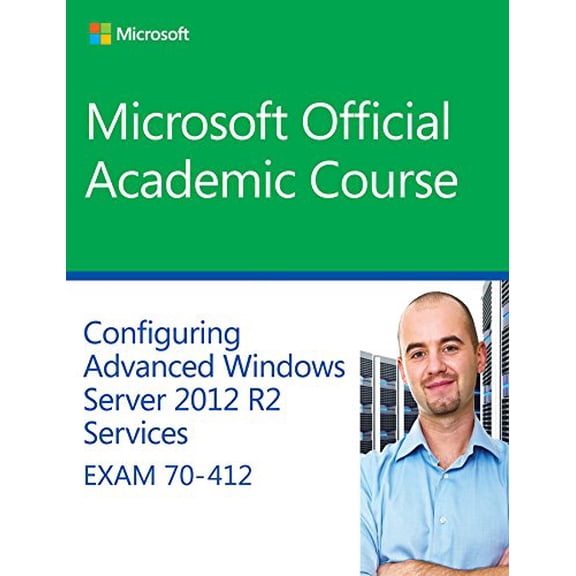 Pre-Owned 70-412 Configuring Advanced Windows Server 2012 Services R2 (Paperback) 1118882997 9781118882993
