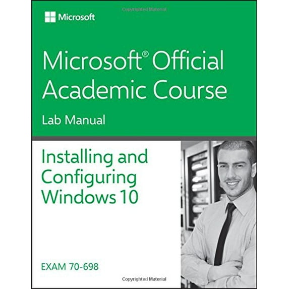 Pre-Owned 70-698 Installing and Configuring Windows 10 Lab Manual (Microsoft Official Academic Course) (Paperback) 1119353238 9781119353232