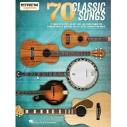 70 Classic Songs - Strum Together: For Ukulele, Baritone Ukulele, Guitar, Banjo & Mandolin (Paperback)