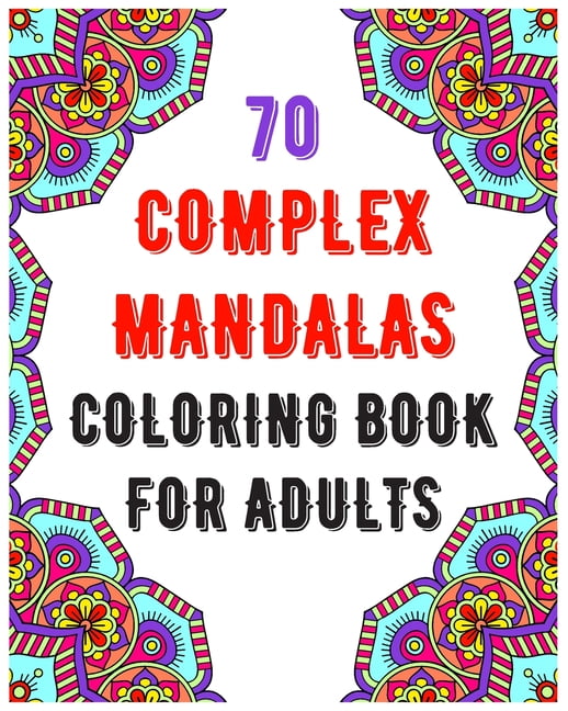70 Complex Mandalas Coloring Book For Adults : mandala coloring book ...