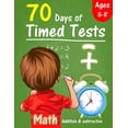 thumbnail image 1 of 70 Days of Timed Tests: Addition and subtraction exercises for Grades K-2, solving math problems by adding and subtracti, (Paperback), 1 of 1