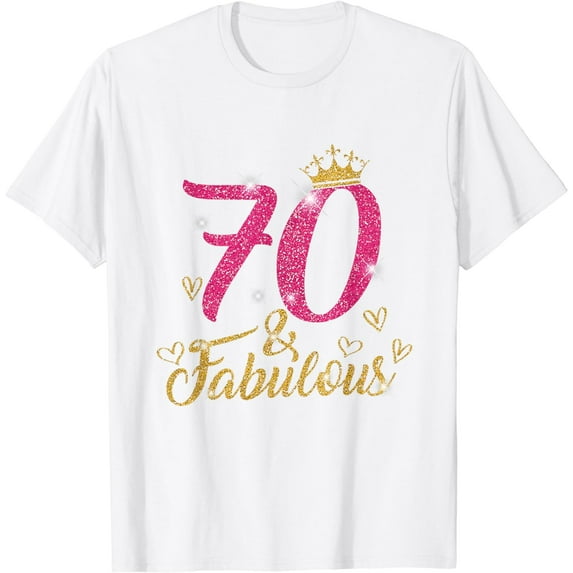 70 & Fabulous 70 Year Old Gifts 70th Birthday Pink Crown T-Shirt