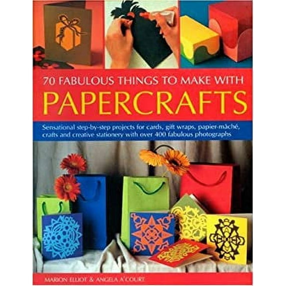 Pre-Owned 70 Fabulous Things to Make with Papercrafts: Sensational Step-By-Step Projects for Cards, Gift-Wraps, Papier-Mache, Crafts and Creative Stationery wit (Paperback) 1844762459 9781844762453