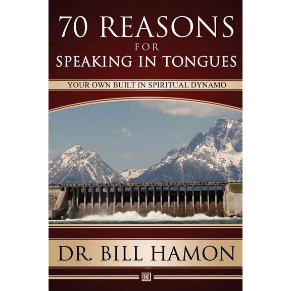 Seventy Reasons for Speaking in Tongues: Your Own Built in Spiritual Dynamo, (Paperback)