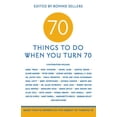 thumbnail image 1 of 70 Things to Do When You Turn 70: More Than 70 Experts on the Subject of Turning 70, (Paperback), 1 of 1