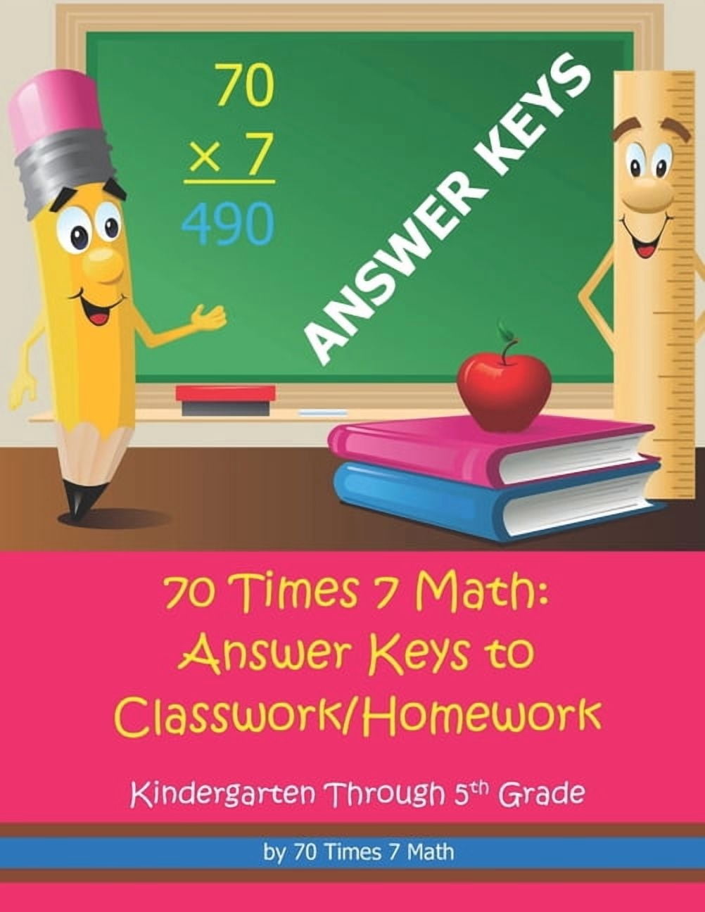 70 Answersheet 70 Times 7 Math: Answer Keys to Classwork/Homework: Kindergarten ...