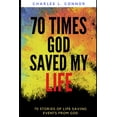 thumbnail image 1 of 70 Times God Saved My Life: 70 Stories of Life Saving Events from God (Paperback), 1 of 1
