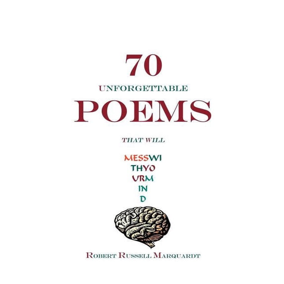 70 UNFORGETTABLE POEMS THAT WILL MESS WITH YOUR MIND Hardcover 1414030789 9781414030784 ROBERT RUSSELL MARQUARDT