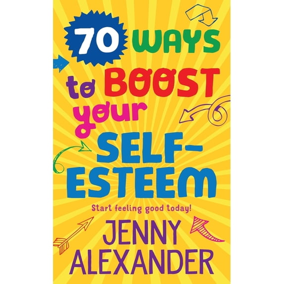 70 Ways to Boost Your Self-Esteem, (Paperback)