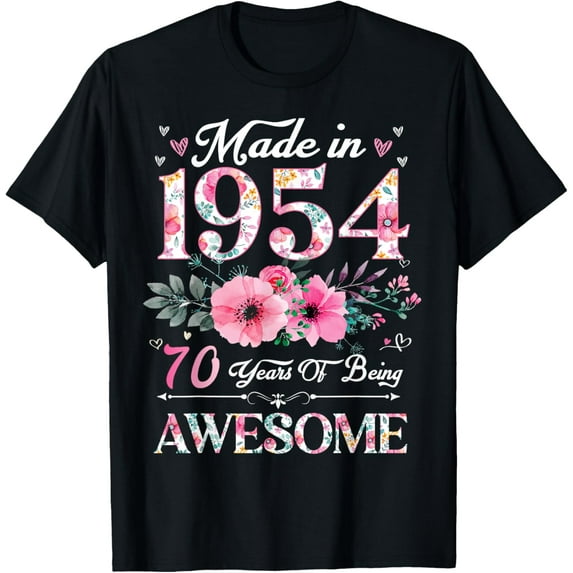 70 Year Old Made In 1954 Floral 70th Birthday Women T-ShirtMen and women, Black T-shirt, size: Extra large