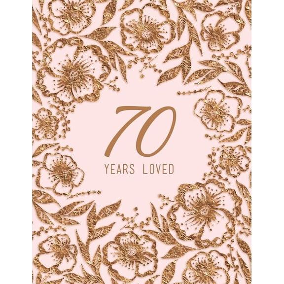 70 Years Loved Paperback 1729105807 9781729105801 Peony Lane Publishing