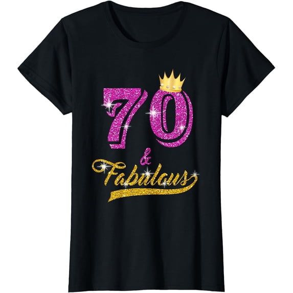 70 and Fabulous T-Shirt 70 yrs old B-day 70th Birthday Gift T-Shirt