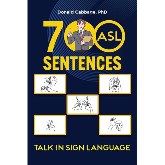 700 ASL Sentences: Talk in Sign Language, (Hardcover)