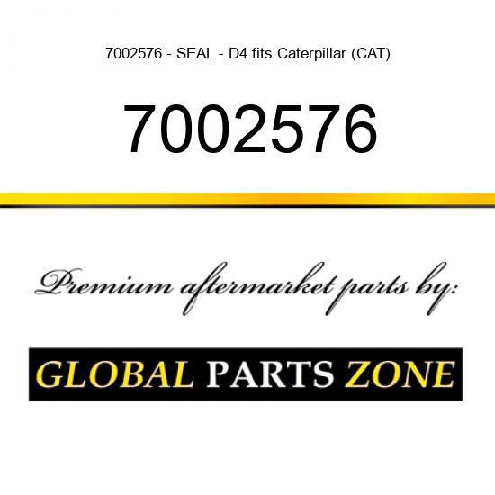 7002576 - SEAL - D4 fits Caterpillar (CAT)