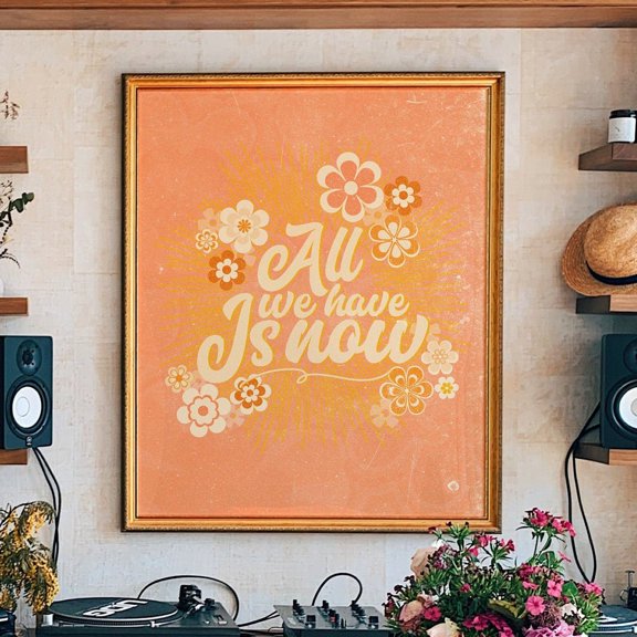 70S Decor All We Have Is Now 70S Floral Pattern Print Hippie Print 70S Wall Art Retro 70S Home Decor Retro Home Decor Wall Art