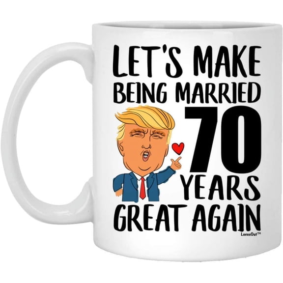70th Anniversary Mug for Wife Lets Make Being Married 70 Years Great Again Aniversario De Bodas Gift From Husband Funny Coffee Cup For Women Ceramic White 11oz