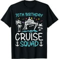 70th Birthday Cruise Squad Gifts 2025 Matching Party Family TShirt
