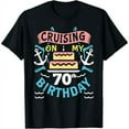 thumbnail image 1 of 70th Birthday Cruise Trip Gift Men Women Birthday Cruise T-Shirt, 1 of 7