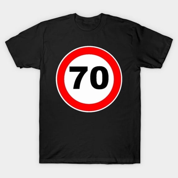 70th Birthday Gift Road Sign Anniversary 70 Jubilee Graphic, H44051 Unisex T-Shirt, Up to 5XL Available