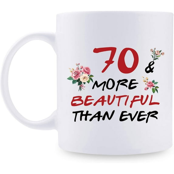70th Birthday Gifts for Women - 70 More Beautiful Than Ever Mug - 70 Year Old Present Ideas for Mom, Grandmother, Sisters, Wife, Her, Friends, Colleague - 11 oz Coffee Mug