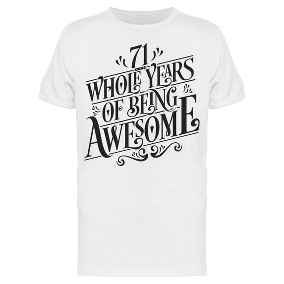 71 Years Of Being Awesome T-Shirt Men -Image by Shutterstock, Male Medium