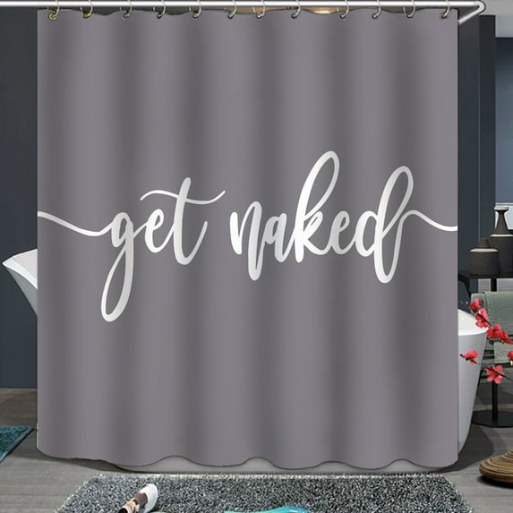 71 x 71 inches Shower Curtain Funny Cute Get Naked Fashionable Grey Background White Words Water Soap Resistant Machine Washable Fabric Bathroom Decor Set with Hook Bath Curtain