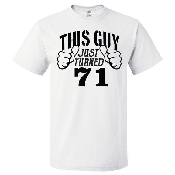 71st Birthday Gift For 71 Year Old This Guy Turned 71 T Shirt Gift