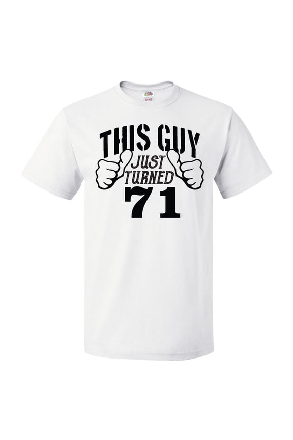 71st Birthday Gift For 71 Year Old This Guy Turned 71 T Shirt Gift