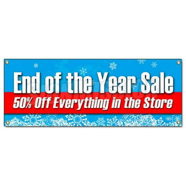 72" END OF THE YEAR SALE 50% OFF EVERYTHING BANNER SIGN