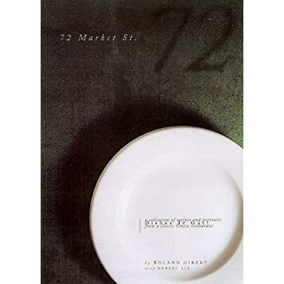 Pre-Owned 72 Market Street Dishes It Out! : A Collection of Recipes and Portraits from a Classic Venice Restaurant