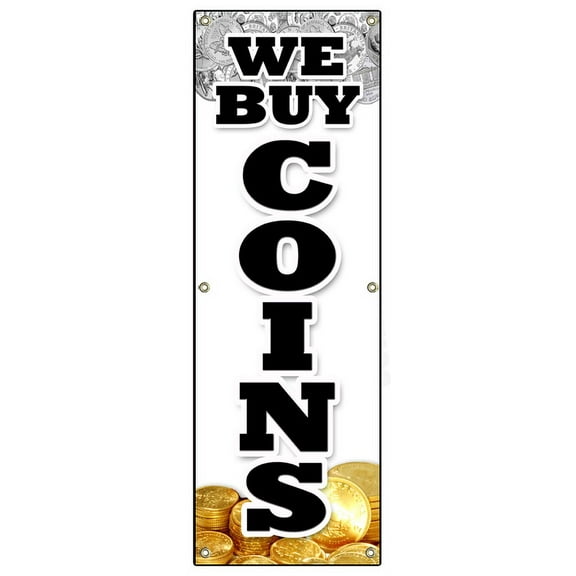 72" WE BUY COINS VERTICAL BANNER silver gold sell rare cash bullion diamonds