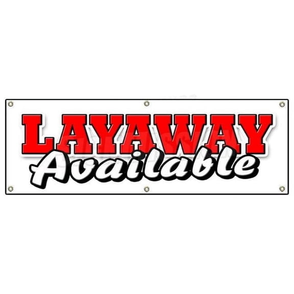 72 in. Layaway Available Banner Sign - Lay-A-Way Buy Now Pay Later Finance Down Payment