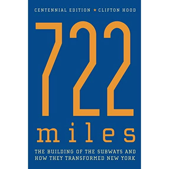 Pre-Owned 722 Miles: The Building of the Subways and How They Transformed New York (Paperback) 0801880548 9780801880544