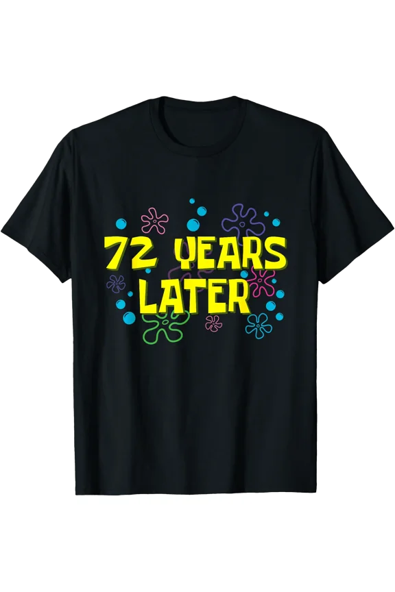 72th Birthday 72 Years Later 72 Years Old Bday T-Shirt, Unisex T-Shirt