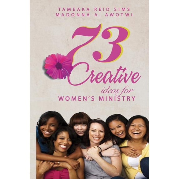 73 Creative Ideas for Women's Ministry, (Paperback)