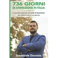 thumbnail image 1 of 736 Giorni di Animazione in Italia: La raccolta esclusiva di 2 anni di Newsletter per svoltare con la tua agenzia (Paperback), 1 of 1