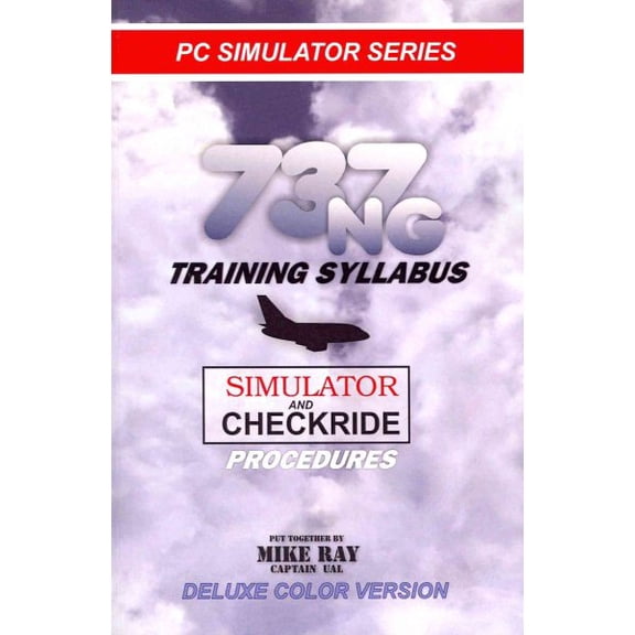 737NG Training Syllabus: for Flight Simulation (Paperback) by Mike Ray