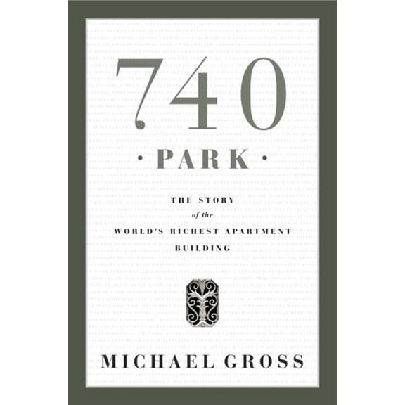 Pre-Owned 740 Park : The Story of the World's Richest Apartment Building