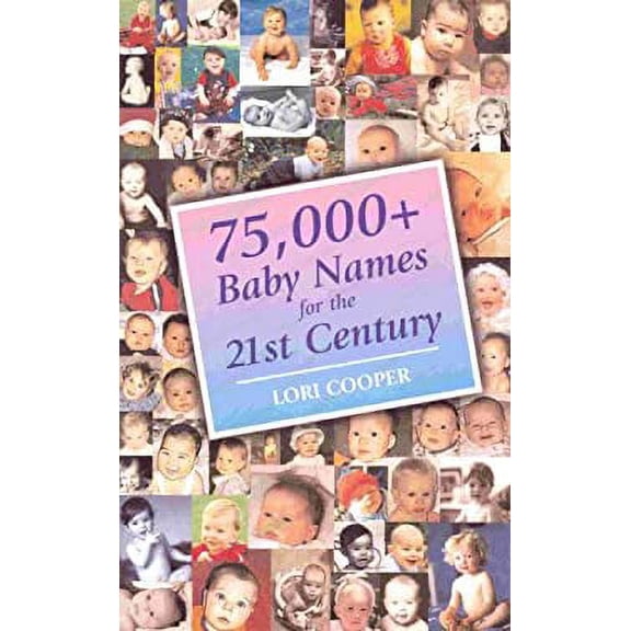 Pre-Owned 75,000+ Baby Names for the 21st Century (Paperback) 0734402279 9780734402271